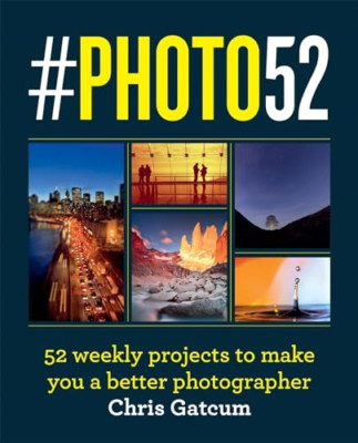#PHOTO52: 52 weekly projects to make you a better photo - Paperback / softback N
