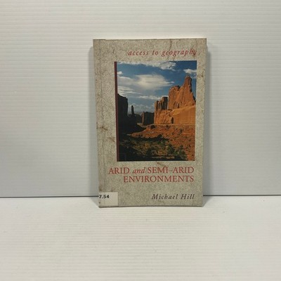 Arid and Semi-Arid Environments by Michael Hill
