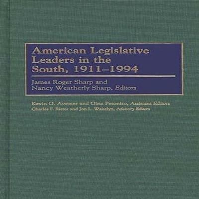 American Legislative Leaders in the South 1911-1994 Bloomsbury Pu