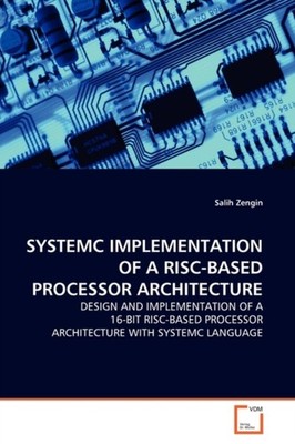 Zengin - SYSTEMC IMPLEMENTATION OF A RISC-BASED PROCESSOR ARCHITECTURE - X555z
