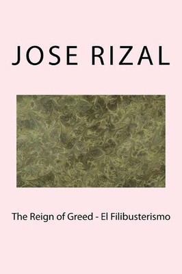The Reign of Greed - El Filibusterismo by Jose Rizal (English) Paperback Book