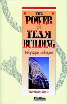 The Power of Team Building: Using Rope Techniques by Harrison Snow (English) Har
