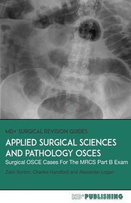 Applied Surgical Science and Pathology OSCEs: OSCE Cases For... 
