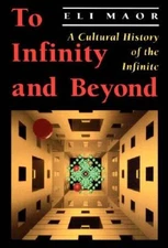 To Infinity and Beyond:  A Cultural History of the Infinite - Paperback - GOOD