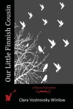 Our Little Finnish Cousin, Paperback by Winlow, Clara Vostrovsky, Like New Us...