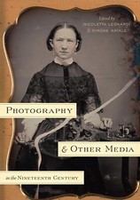 Photography and Other Media in the Nineteenth Century (2018)