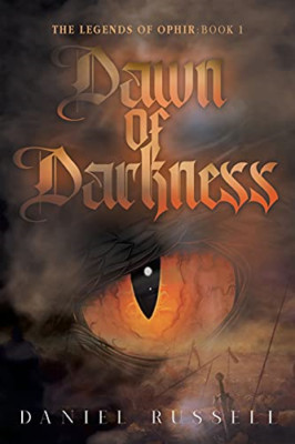Dawn of Darkness: the Legends of Ophir: Book I -  NEW Daniel Russell 2021