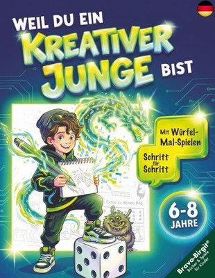 Weil du ein kreativer Junge bist   Zeichnen lernen für Jungs 6 8 Jahre: Coole Ac