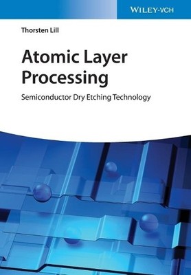 Atomic Layer Processing by Thorsten Lill - 9783527346684
