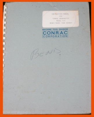 Conrac Bench Top 410 Bender Operation, Parts List and Tube Bending Guide Manual