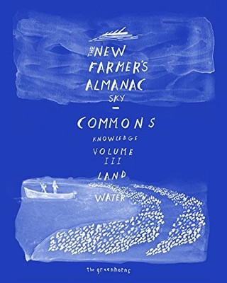 The New Farmer s Almanac, Volume III: Commons of Sky, Knowledge,