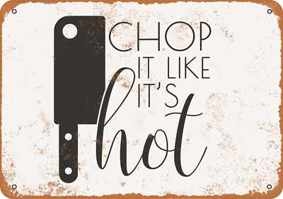 METAL SIGN - Chop It Like It's Hot, Cleaver - Vintage Look