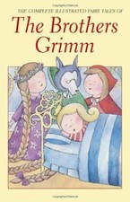 The Complete Illustrated Fairy Tales of The Brothers Grimm By Jacob Grimm,Wilhe