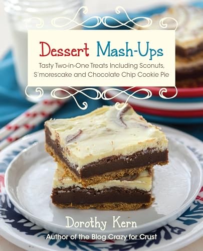 Dessert Mash-Ups by Dorothy Kern - - Image 5