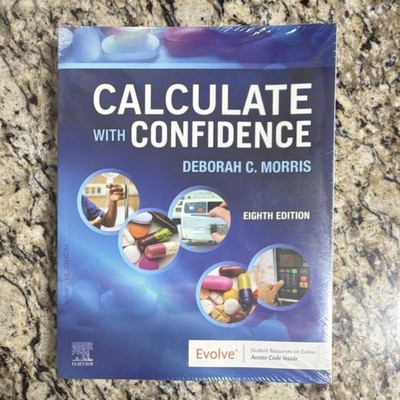 Calculate with Confidence Eighth Edition Deborah C. Morris Nursing Paperback