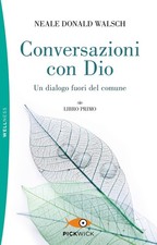 Conversazioni con Dio. Un dialogo fuori del comune. Vol. 1 - Walsch Neale Donald