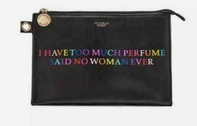 Victoria's Secret ''I HAVE TOO MUCH PERFUME SAID NO WOMAN EVER'' Pouch