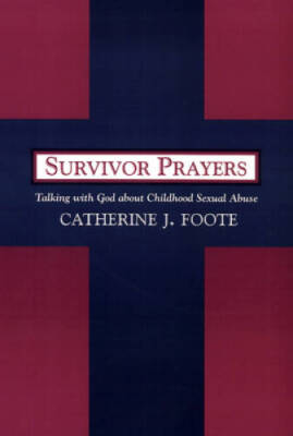 Survivor Prayers: Talking with God about Childhood Sexual Abuse - GOOD