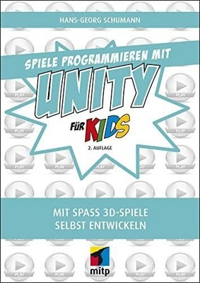 Spiele programmieren mit Unity: Mit Spaß 3D-Spiele selbst entwickeln Buch mitp