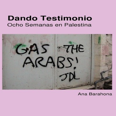 Dando Testimonio - Ocho Semanas En Palestina Ana Barahona Paperba
