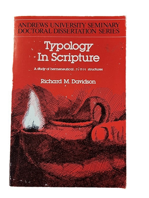 TYPOLOGY IN SCRIPTURE Richard M Davidson, Vol 2, PB 1981