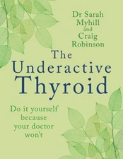 Underactive Thyroid : Do It Yourself Because Your Doctor Won’t, Paperback by ...