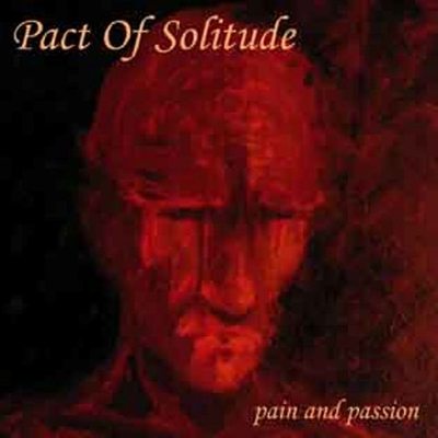 Pact of Solitude - Pain and Passion CD 2006 death doom Spain Kyrck Productions