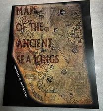 Maps of the Ancient Sea Kings : Evidence of Advanced Civilization