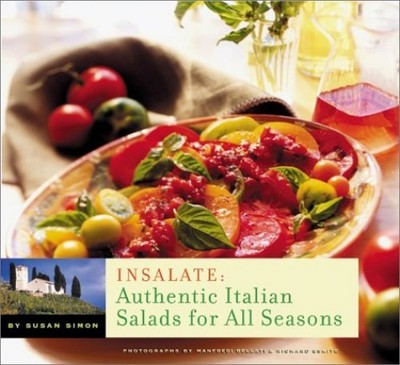 Insalate: Authentic Italian Salads for All Seasons - Paperback - VERY GOOD