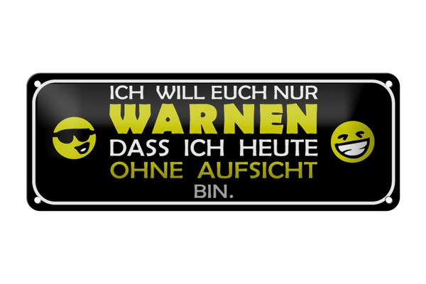 Blechschild Spruch 27X10 Cm Bin Heute Ohne Aufsicht Metall Deko Schild Tin Sign-image