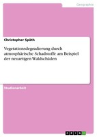 Vegetationsdegradierung Durch AtmosphäRische Schadstoffe Am Beispiel Der...