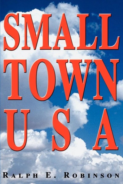 Ralph E. Robinson | Small Town Usa | Taschenbuch | Englisch (2001) | Iuniverse-image