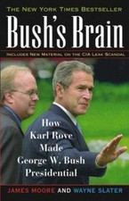 Bush's Brain : How Karl Rove Made George W. Bush Presidential Way
