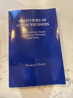 Frontiers of Consciousness: Interdiscilipinary Studies in American Philosophy 
