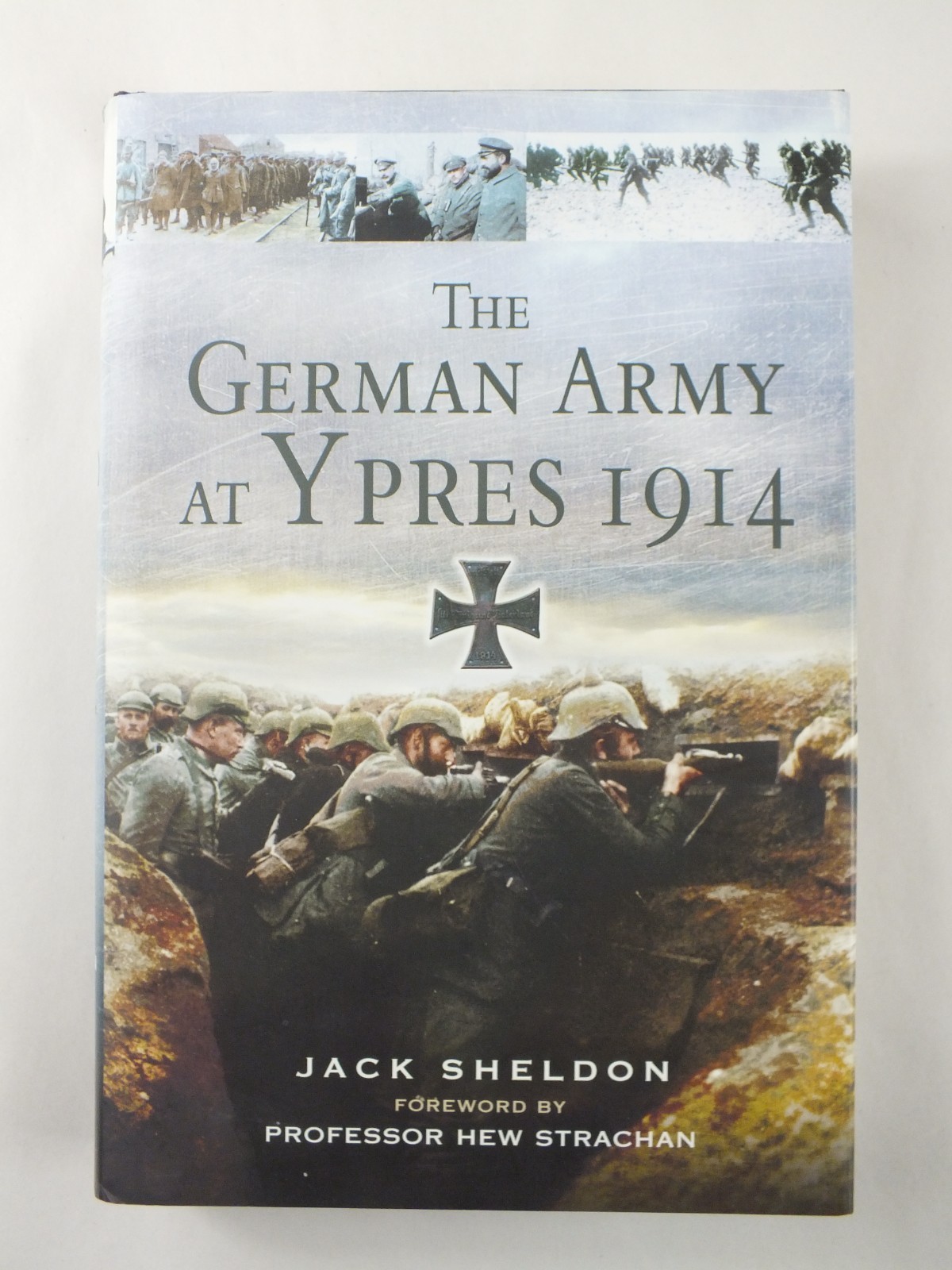 The German Army at Ypres 1914 - Jack Sheldon *Hardback*