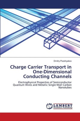 Dmitry Pozdnyakov | Charge Carrier Transport in One-Dimensional Conducting...