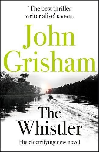 The Whistler By John Grisham. 9781444791099