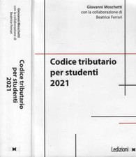 Codice tributario per studenti 2021. . Moschetti Giovanni;Ferrari Beatrice. 2021
