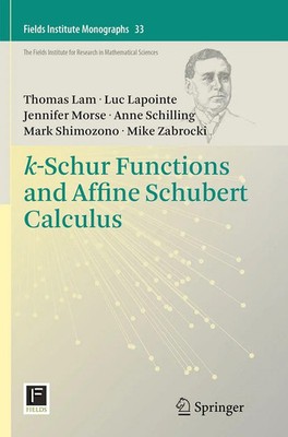 Thomas Lam (u. a.) | k-Schur Functions and Affine Schubert Calculus | Buch