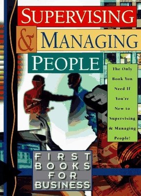 Supervising and Managing People (First Book for Business) by Affinity Communicat