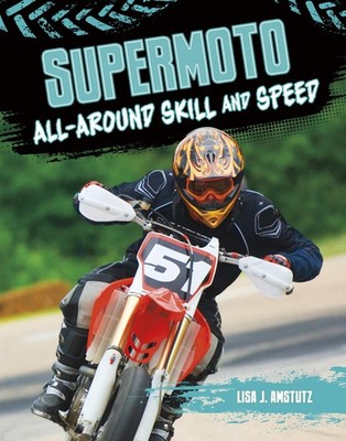 Supermoto: All-Around Skill and Speed (Dirt Bike Blast)