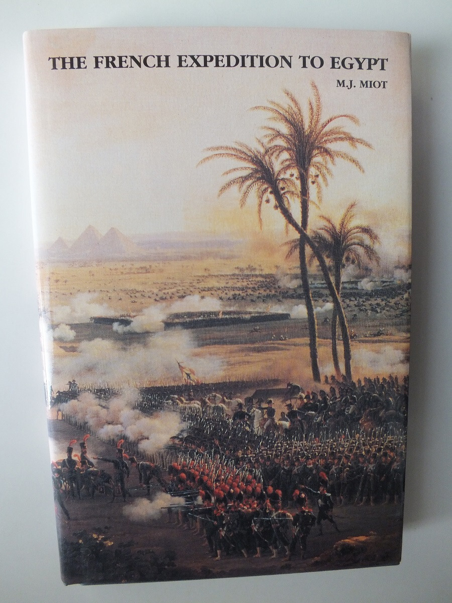 Memoirs of the French Expedition to Egypt and Syria by M. Jacques Miot