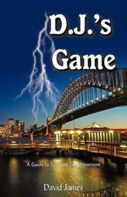 D J 'S Game: A Guide To Spiritual Enlightenment
