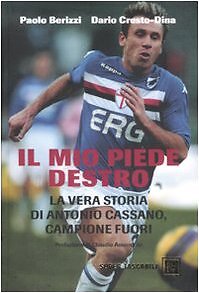 9788860734327 Il mio piede destro. La vera storia di Antonio Cas...ampione fuori - Foto 1 di 1