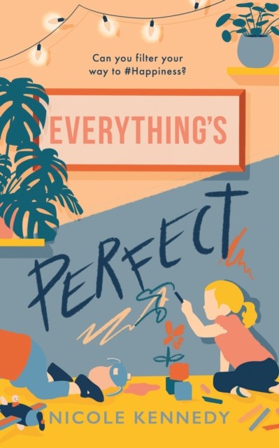 Everything's Perfect by Nicole Kennedy (Hardback Book)