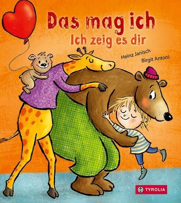Heinz Janisch ~ Das mag ich. Ich zeig es dir 9783702241162