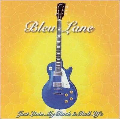 Bleu Lane - Just Livin My Rock & Roll Life - MINT Blues CD - Rock Me Drop Me