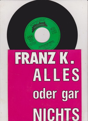 Franz K. - Alles oder gar nichts /  Rare 7''-Single !! ( near  mint ) 