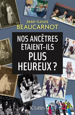 Waren unsere Vorfahren glücklicher?, Jean-Louis Beaucarnot