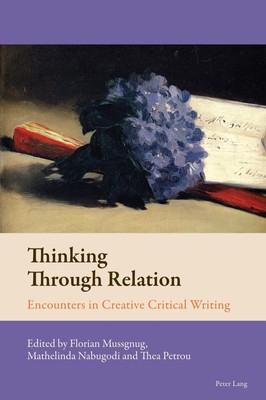 Thinking Through Relation Encounters in Creative Critical Writing Taschenbuch